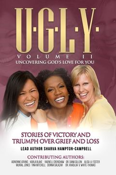 portada U.G.L.Y: UNCOVERING GOD'S LOVE FOR YOU: Stories of Victory and Triumph Over Grief and Loss (in English)