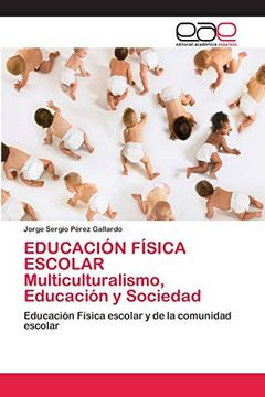 portada Educación Física Escolar Multiculturalismo, Educación y Sociedad: Educación Física Escolar y de la Comunidad Escolar