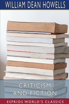 portada Criticism and Fiction (Esprios Classics) (en Inglés)