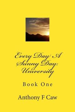 portada Every Day A Sunny Day: University (en Inglés)