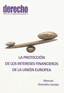 portada La Protección dde los Intereses Financieros de la Unión Europea