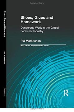 portada Shoes, Glues and Homework: Dangerous Work in the Global Footwear Industry (Work, Health and Environment Series) (en Inglés)