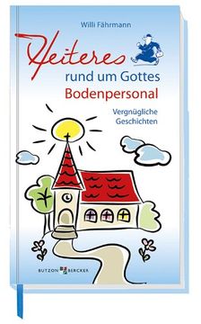 portada Heiteres rund um Gottes Bodenpersonal: Vergnügliche Geschichten (en Alemán)