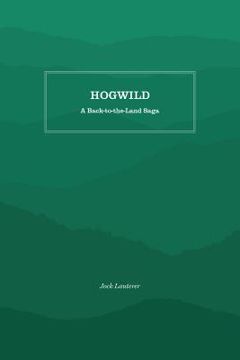 portada Hogwild: A Back-To-The-Land Saga (in English)