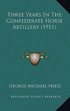 portada three years in the confederate horse artillery (1911) (en Inglés)