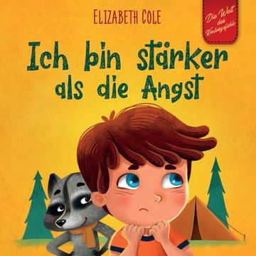 portada Ich bin stärker als die Angst: Ein Kinderbuch zum Umgang mit Sorgen, Stress und Furcht (Gefühle von Kindern) (in German)