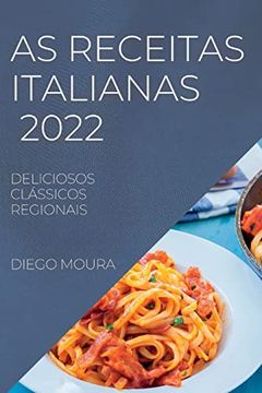 portada As Receitas Italianas 2022: Deliciosos Clássicos Regionais (en Portugués)