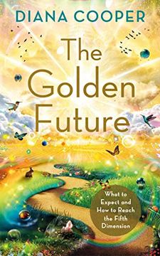 portada The Golden Future: What to Expect and how to Reach the Fifth Dimension 
