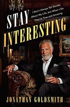 portada Stay Interesting: I Don't Always Tell Stories About my Life, but When i do They're True and Amazing (en Inglés)