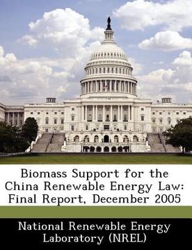 portada biomass support for the china renewable energy law: final report, december 2005 (en Inglés)