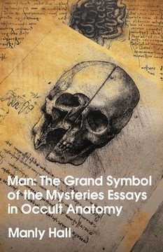 portada Man: The Grand Symbol of the Mysteries Essays in Occult Anatomy (in English)