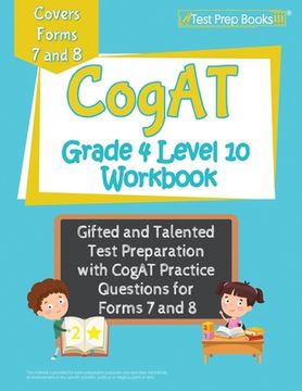 portada CogAT Grade 4 Level 10 Workbook: Gifted and Talented Test Preparation with CogAT Practice Questions for Forms 7 and 8 (en Inglés)
