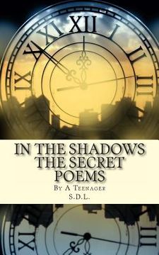 portada IN THE SHADOWS The Secret Poems: By A Teenager (en Inglés)