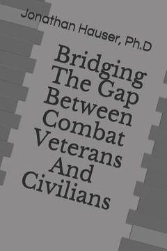 portada Bridging the Gap Between Combat Veterans and Civilians (en Inglés)