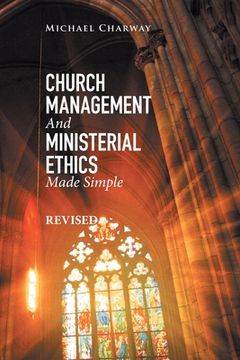 portada Church Management and Ministerial Ethics Made Simple: Revised (in English)
