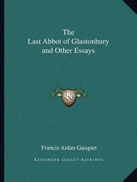 portada the last abbot of glastonbury and other essays