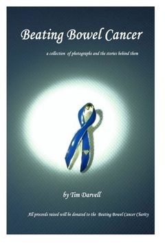 portada Beating Bowel Cancer: A collection of photographs and the stories behind them with all proceeds donated to the charity