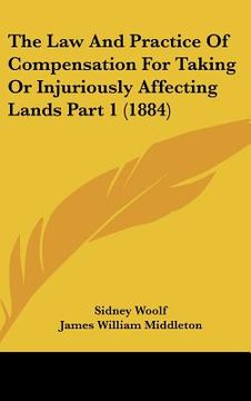 portada the law and practice of compensation for taking or injuriously affecting lands part 1 (1884) (en Inglés)