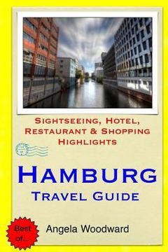 portada Hamburg Travel Guide: Sightseeing, Hotel, Restaurant & Shopping Highlights (en Inglés)