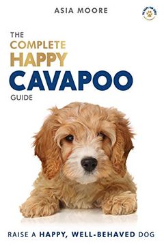 portada The Complete Happy Cavapoo Guide: The a-z Manual for new and Experienced Owners 