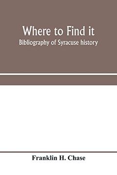 portada Where to Find it; Bibliography of Syracuse History (en Inglés)