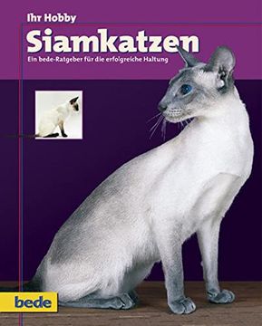 portada Siamkatzen, ihr Hobby: Ein Bede-Ratgeber für die Erfolgreiche Haltung (en Alemán)