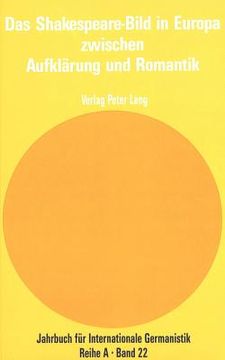 portada Das Shakespeare-Bild in Europa Zwischen Aufklaerung Und Romantik: Herausgegeben Von Roger Bauer- In Verbindung Mit Michael de Graat Und Juergen Werthe (en Alemán)