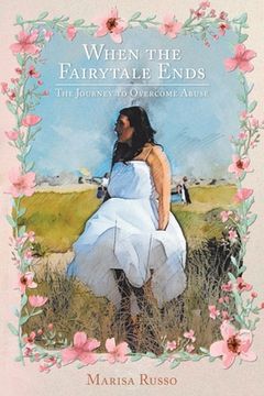 portada When the Fairytale Ends: The Journey to Overcome Abuse (en Inglés)
