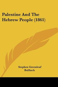 portada palestine and the hebrew people (1861) (en Inglés)