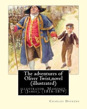 portada The adventures of Oliver Twist, By Charles Dickens and J. Mahoney (illustrator): illustrator Mahoney, J. (James), (1816-1879) (en Inglés)