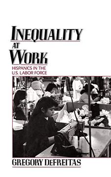 portada Inequality at Work: Hispanics in the U. S. Labor Force (en Inglés)