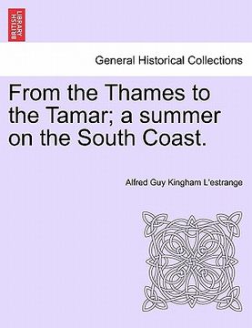 portada from the thames to the tamar; a summer on the south coast. (en Inglés)