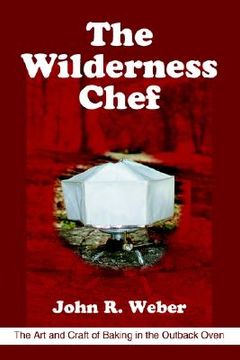 portada the wilderness chef: the art and craft of baking in the outback oven (in English)