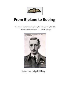 portada From Biplane to Boeing: Biography of Wing Commander W.S.Hillary D.F.C., D.F.M. (en Inglés)