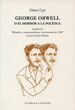 portada George Orwell o el Horror a la Política