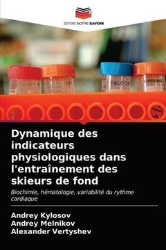 portada Dynamique des indicateurs physiologiques dans l'entraînement des skieurs de fond (in French)