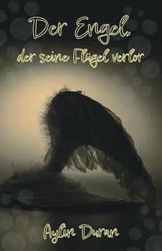 portada Der der Engel, der Seine Fl? Gel Verlor (in German)