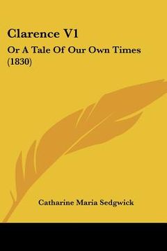 portada clarence v1: or a tale of our own times (1830) (in English)