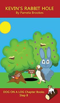 portada Kevin's Rabbit Hole Chapter Book: (Step 8) Sound out Books (Systematic Decodable) Help Developing Readers, Including Those With Dyslexia, Learn to Read With Phonics (Dog on a log Chapter Books) (en Inglés)