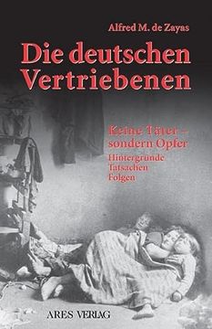 portada Die Deutschen Vertriebenen - Keine Täter Sondern Opfer: Hintergründe, Tatsachen, Folgen (en Alemán)