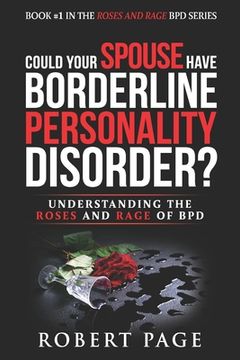 portada Could Your Spouse Have Borderline Personality Disorder?: Understanding the Roses and Rage of BPD