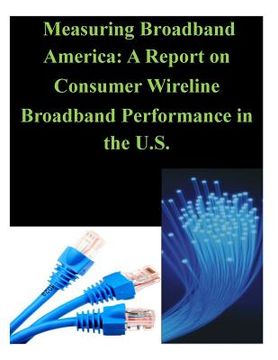portada Measuring Broadband America: A Report on Consumer Wireline Broadband Performance in the U.S. (en Inglés)