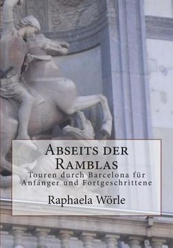 portada Abseits der Ramblas: Touren durch Barcelona für Anfanger und Fortgeschrittene (en Alemán)
