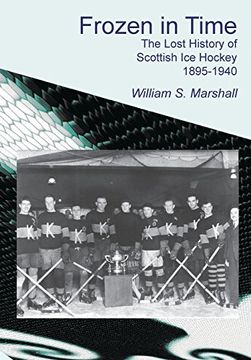 portada Frozen in Time: The Lost History of Scottish Ice Hockey 1895-1940