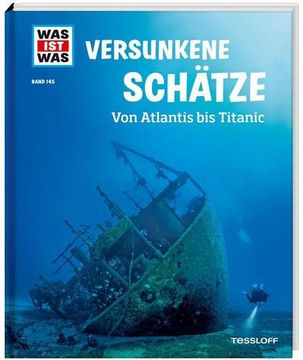 portada Was ist was Band 145 Versunkene Schätze. Von Atlantis bis Titanic (in German)
