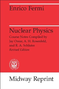 portada Nuclear Physics: A Course Given by Enrico Fermi at the University of Chicago (en Inglés)