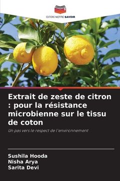 portada Extrait de zeste de citron: pour la résistance microbienne sur le tissu de coton (en Francés)