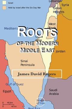 portada Roots of the Modern Middle East (en Inglés)
