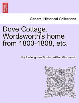 portada dove cottage. wordsworth's home from 1800-1808, etc. (en Inglés)