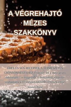 portada A Végrehajtó Mézes Szakkönyv (en Húngaro)